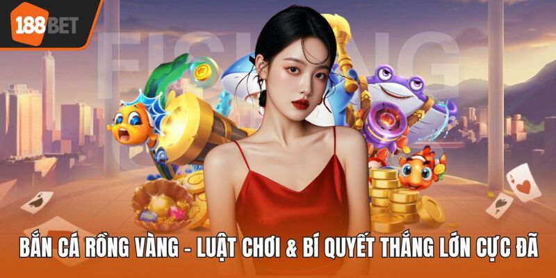Bắn cá rồng vàng