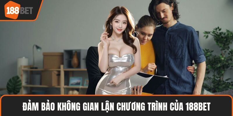 Đảm bảo không gian lận chương trình của 188BET
