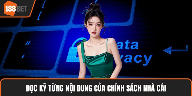 Đọc kỹ từng nội dung của chính sách nhà cái