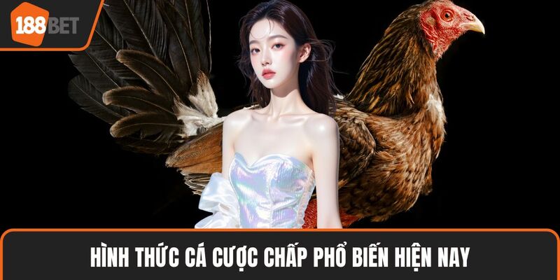 Hình thức cá cược chấp phổ biến hiện nay