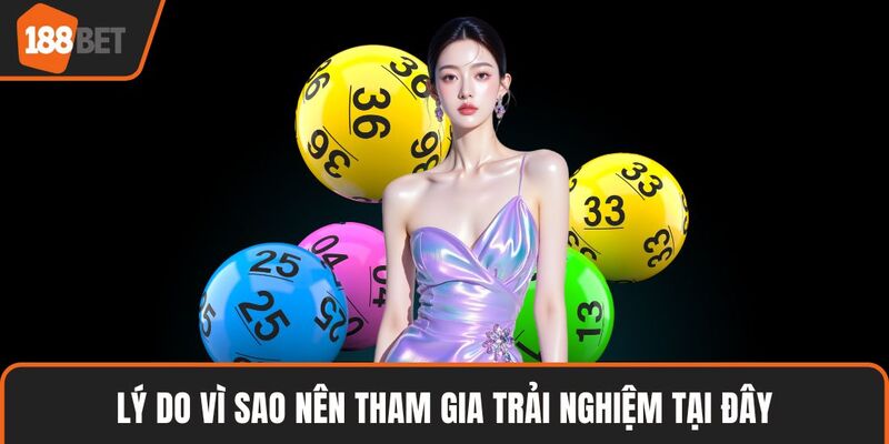 Lý do vì sao nên tham gia trải nghiệm tại đây