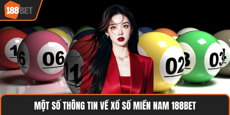 Xổ Số Miền Nam 188BET – Giải Trí Hấp Dẫn Và Thú Vị 2 Một số thông tin về xổ số miền Nam 188BET
