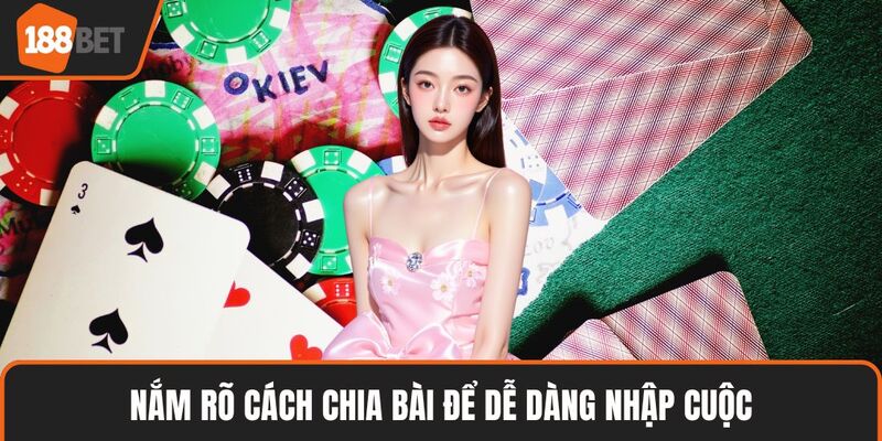 Bài Tấn – Hướng Dẫn Luật Chơi Và Bí Kíp Thắng Lớn 3 Nắm rõ cách chia bài để dễ dàng nhập cuộc