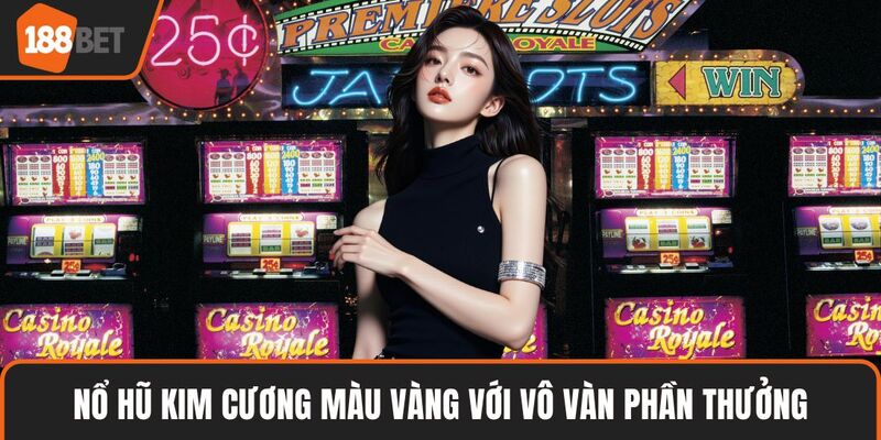 Nổ Hũ Kim Cương - Giải Trí Đỉnh Cao, Săn Jackpot Dễ Dàng Năm 2025 3 Nổ hũ kim cương màu vàng với vô vàn phần thưởng