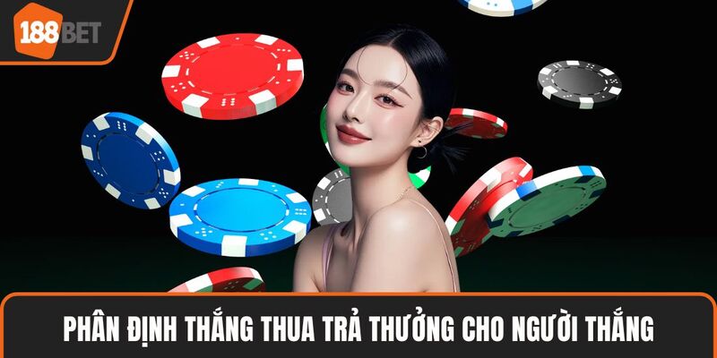 Poker Quốc Tế – Hành Trình Chinh Phục Trí Tuệ Và Cơ Hội Vàng 4 Phân định thắng thua trả thưởng cho người thắng