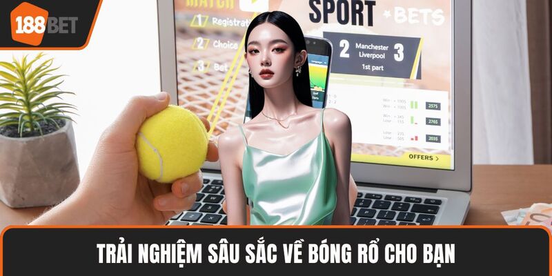Trải nghiệm sâu sắc về bóng rổ cho bạn